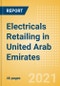Electricals Retailing in United Arab Emirates (UAE) - Sector Overview, Market Size and Forecast to 2025 - Product Thumbnail Image