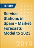 Service Stations in Spain - Market Forecasts Model to 2023- Product Image