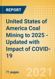 United States of America (USA) Coal Mining to 2025 - Updated with Impact of COVID-19- Product Image
