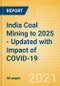 India Coal Mining to 2025 - Updated with Impact of COVID-19 - Product Thumbnail Image