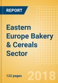 Opportunities in the Eastern Europe Bakery & Cereals Sector: Analysis of Opportunities Offered by High Potential Countries- Product Image
