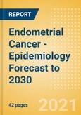 Endometrial Cancer - Epidemiology Forecast to 2030- Product Image