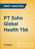 PT Soho Global Health Tbk (SOHO) - Financial and Strategic SWOT Analysis Review- Product Image