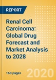 Renal Cell Carcinoma: Global Drug Forecast and Market Analysis to 2028- Product Image