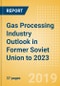 Gas Processing Industry Outlook in Former Soviet Union to 2023 - Capacity and Capital Expenditure Outlook with Details of All Operating and Planned Processing Plants - Product Thumbnail Image