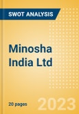 Minosha India Ltd - Strategic SWOT Analysis Review- Product Image