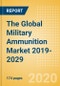 The Global Military Ammunition Market 2019-2029 - Product Thumbnail Image