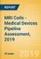 MRI (Magnetic Resonance Imaging) Coils - Medical Devices Pipeline Assessment, 2019 - Product Thumbnail Image