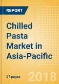 Chilled Pasta (Pasta & Noodles) Market in Asia-Pacific - Outlook to 2022: Market Size, Growth and Forecast Analytics- Product Image