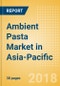 Ambient (Canned) Pasta (Pasta & Noodles) Market in Asia-Pacific - Outlook to 2022: Market Size, Growth and Forecast Analytics - Product Thumbnail Image