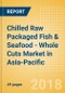 Chilled Raw Packaged Fish & Seafood - Whole Cuts (Fish & Seafood) Market in Asia-Pacific - Outlook to 2022: Market Size, Growth and Forecast Analytics - Product Thumbnail Image