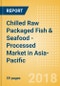 Chilled Raw Packaged Fish & Seafood - Processed (Fish & Seafood) Market in Asia-Pacific - Outlook to 2022: Market Size, Growth and Forecast Analytics - Product Thumbnail Image