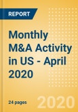 Monthly M&A Activity in US - April 2020- Product Image
