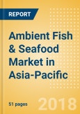 Ambient (Canned) Fish & Seafood (Fish & Seafood) Market in Asia-Pacific - Outlook to 2022: Market Size, Growth and Forecast Analytics- Product Image