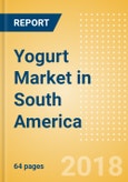 Yogurt (Dairy & Soy Food) Market in South America - Outlook to 2022: Market Size, Growth and Forecast Analytics- Product Image