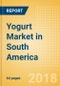 Yogurt (Dairy & Soy Food) Market in South America - Outlook to 2022: Market Size, Growth and Forecast Analytics - Product Thumbnail Image