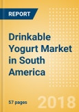 Drinkable Yogurt (Dairy & Soy Food) Market in South America - Outlook to 2022: Market Size, Growth and Forecast Analytics- Product Image