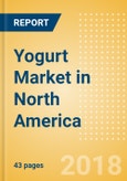 Yogurt (Dairy & Soy Food) Market in North America - Outlook to 2022: Market Size, Growth and Forecast Analytics- Product Image