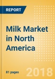 Milk (Dairy & Soy Food) Market in North America - Outlook to 2022: Market Size, Growth and Forecast Analytics- Product Image