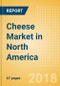 Cheese (Dairy & Soy Food) Market in North America - Outlook to 2022: Market Size, Growth and Forecast Analytics - Product Thumbnail Image