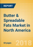 Butter & Spreadable Fats (Dairy & Soy Food) Market in North America - Outlook to 2022: Market Size, Growth and Forecast Analytics- Product Image