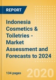 Indonesia Cosmetics & Toiletries - Market Assessment and Forecasts to 2024- Product Image