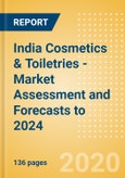 India Cosmetics & Toiletries - Market Assessment and Forecasts to 2024- Product Image