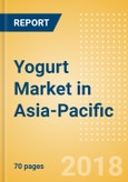 Yogurt (Dairy & Soy Food) Market in Asia-Pacific - Outlook to 2022: Market Size, Growth and Forecast Analytics- Product Image