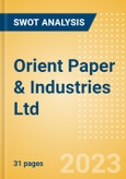 Orient Paper & Industries Ltd (ORIENTPPR) - Financial and Strategic SWOT Analysis Review- Product Image