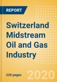 Switzerland Midstream Oil and Gas Industry Outlook to 2025- Product Image
