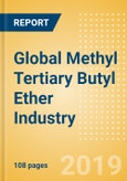Global Methyl Tertiary Butyl Ether (MTBE) Industry Outlook to 2023 - Capacity and Capital Expenditure Forecasts with Details of All Active and Planned Plants- Product Image
