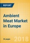 Ambient (Canned) Meat (Meat) Market in Europe - Outlook to 2022: Market Size, Growth and Forecast Analytics - Product Thumbnail Image