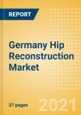 Germany Hip Reconstruction Market Outlook to 2025 - Hip Resurfacing, Partial Hip Replacement and Others- Product Image