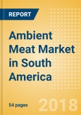 Ambient (Canned) Meat (Meat) Market in South America - Outlook to 2022: Market Size, Growth and Forecast Analytics- Product Image