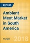 Ambient (Canned) Meat (Meat) Market in South America - Outlook to 2022: Market Size, Growth and Forecast Analytics - Product Thumbnail Image