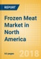 Frozen Meat (Meat) Market in North America - Outlook to 2022: Market Size, Growth and Forecast Analytics - Product Thumbnail Image