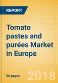 Tomato pastes and purées (Seasonings, Dressings & Sauces) Market in Europe - Outlook to 2022: Market Size, Growth and Forecast Analytics- Product Image