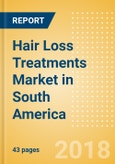 Hair Loss Treatments (Haircare) Market in South America - Outlook to 2022: Market Size, Growth and Forecast Analytics- Product Image
