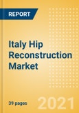 Italy Hip Reconstruction Market Outlook to 2025 - Hip Resurfacing, Partial Hip Replacement and Others- Product Image