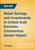 Retail Savings and Investments in United Arab Emirates - Coronavirus (COVID-19) Sector Impact- Product Image