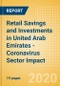 Retail Savings and Investments in United Arab Emirates - Coronavirus (COVID-19) Sector Impact - Product Thumbnail Image