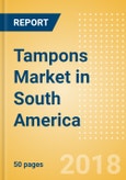 Tampons (Feminine Hygiene) Market in South America - Outlook to 2022: Market Size, Growth and Forecast Analytics- Product Image