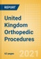 United Kingdom Orthopedic Procedures Outlook to 2025 - Arthroscopy Procedures, Cranio Maxillofacial Fixation (CMF) Procedures, Hip Replacement Procedures and Others - Product Thumbnail Image