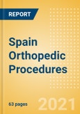 Spain Orthopedic Procedures Outlook to 2025 - Arthroscopy Procedures, Cranio Maxillofacial Fixation (CMF) Procedures, Hip Replacement Procedures and Others- Product Image