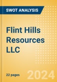 Flint Hills Resources LLC - Strategic SWOT Analysis Review- Product Image