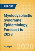 Myelodysplastic Syndrome: Epidemiology Forecast to 2028- Product Image