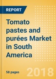 Tomato pastes and purées (Seasonings, Dressings & Sauces) Market in South America - Outlook to 2022: Market Size, Growth and Forecast Analytics- Product Image