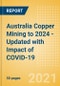 Australia Copper Mining to 2024 - Updated with Impact of COVID-19 - Product Thumbnail Image