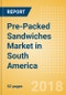 Pre-Packed Sandwiches (Savory & Deli Foods) Market in South America - Outlook to 2022: Market Size, Growth and Forecast Analytics - Product Thumbnail Image