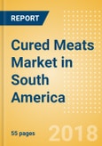 Cured Meats (Savory & Deli Foods) Market in South America - Outlook to 2022: Market Size, Growth and Forecast Analytics- Product Image